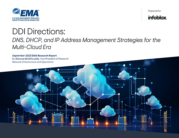 DDI Directions: DNS, DHCP, and IP Address Management Strategies for the Multi-Cloud Era